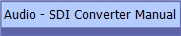 Audio - SDI Converter Manual
